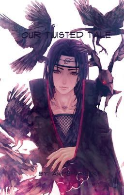 Our Twisted Tale (Itachi X Reader) cover