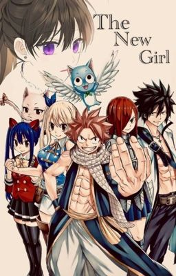 The New Girl (Fairy Tail Fanfic) cover