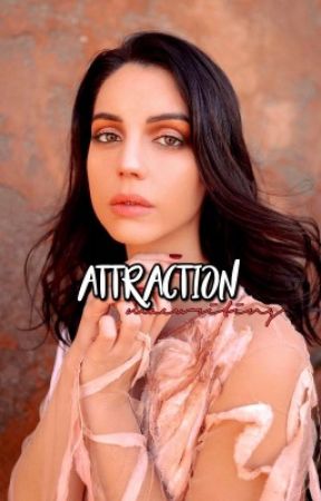 Attraction (D. Sherwood) #1 | ✔️  by maewriting