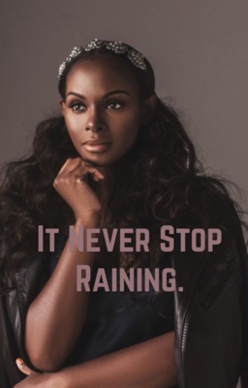 It Never Stop Raining  by Hermosapersonality