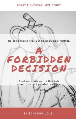 A Forbidden Decision (Bendy x Cuphead/Bendystraw) cover