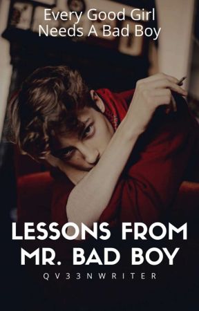 Lessons From Mr. Bad Boy |COMPLETED|✔ by qv33nwriter