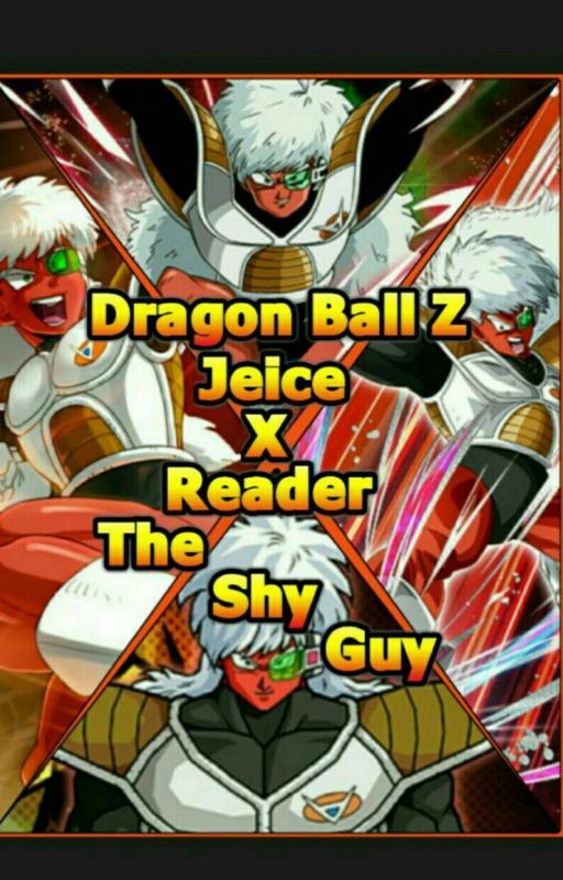 Dragon Ball Z - Jeice X Reader | One Shot (The Shy Guy by YummyGhost