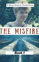 The Misfire:Book 1 (Newt || A TMR Fanfiction) by Dannyce_Ann