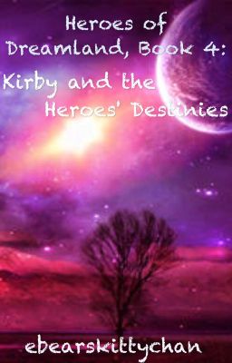 Heroes of Dreamland, Book 4: Kirby and the Heroes' Destinies (OLD) cover