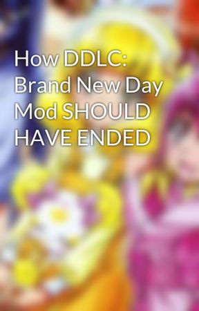 How DDLC: Brand New Day Mod SHOULD HAVE ENDED by Justheretocomment