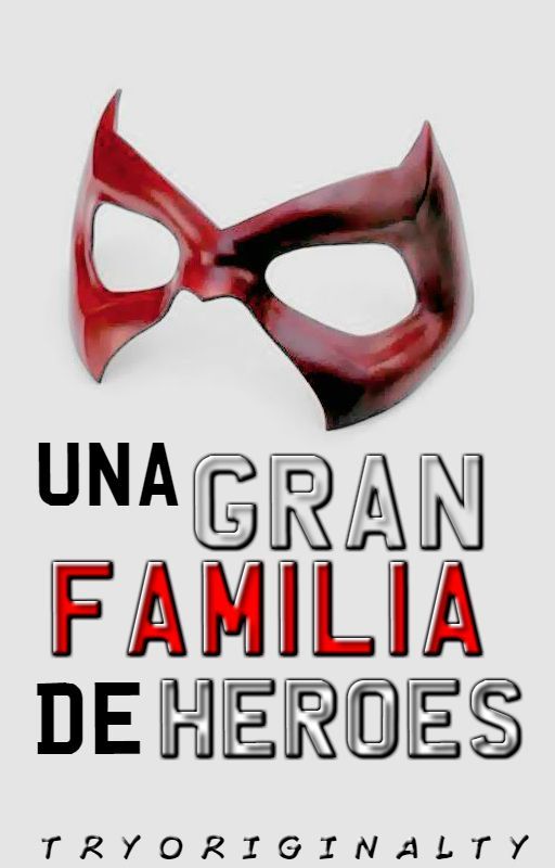 Una Gran Familia de Heroes. by TryOriginalty