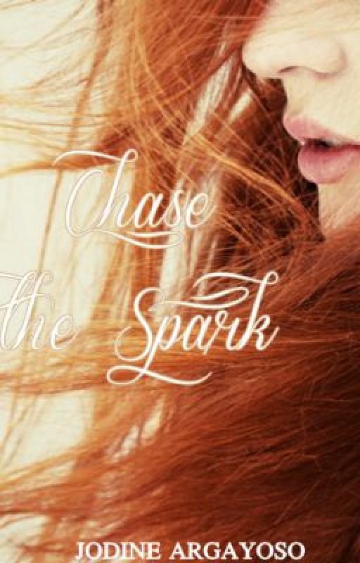 Chase The Spark (Greyson Chance Fan Fiction) by jodineargayoso