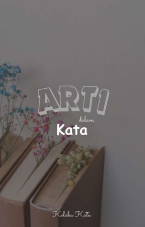 Arti Dalam Kata by Kelabukata