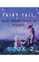 Fairy Tail: The New Secret Lives of The Mages (Book 2) by CoolGirlSparkles13