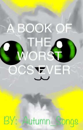 A Book Of The Worst OCs Ever by Autumn_Songs