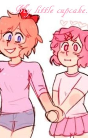 [BEING EDITED.] [ My little cupcake ] A Natsuki x Sayori story by jay_smth