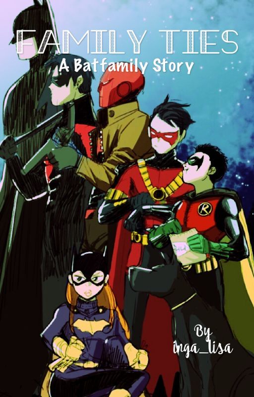 Family Ties : A Batfamily Story by c_y_grayson