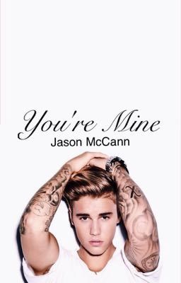 You're Mine// Jason McCann Fanfic// Book 2// cover