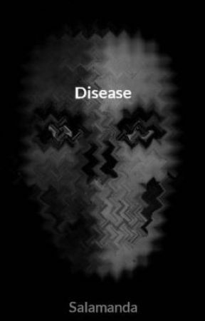 Disease by Salamanda