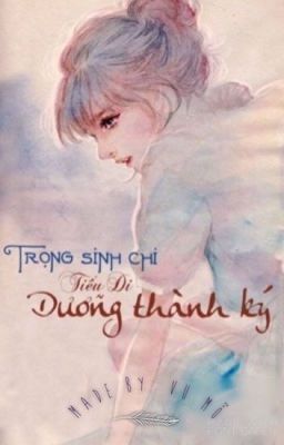 Trọng sinh chi tiểu Di dưỡng thành ký [GL - Hiện đại]•[Hoàn thành] cover