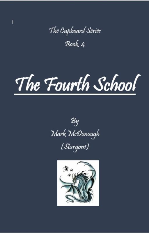 The Cupboard Series 4: The Fourth School by stargon1