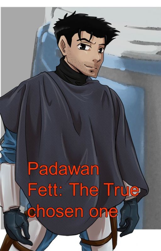 Padawan Fett: The true chosen one by Elsaphoenix1