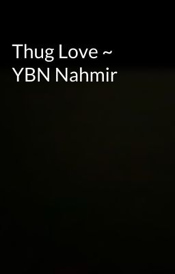 Thug Love ~ YBN Nahmir cover