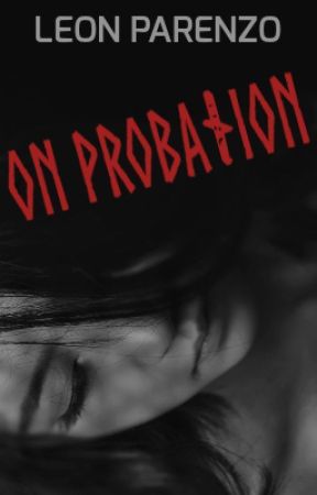 On Probation by leonparenzo