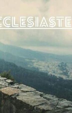 Ecclesiastes by LawrenceAL