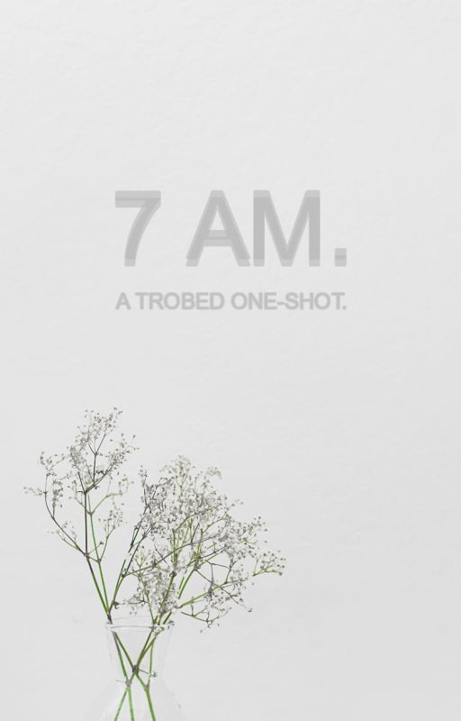 7 AM. (trobed one-shot) by ArtyAbigail07