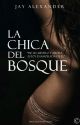 LA CHICA DEL BOSQUE © by jayfalexander