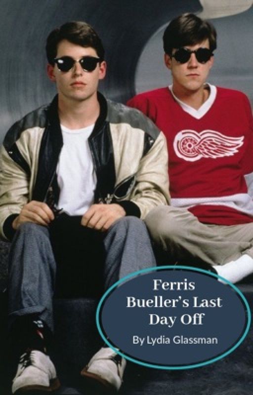 Ferris Bueller's Last Day Off by lydiaglassman3