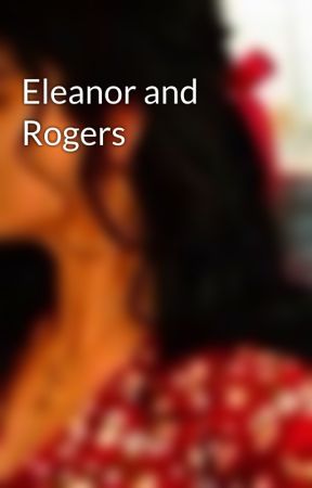 Eleanor and Rogers  by yasmin7998