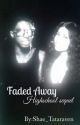 Fades Away (Highschool sequel a nicki minaj fanfiction) by shae_tataraven