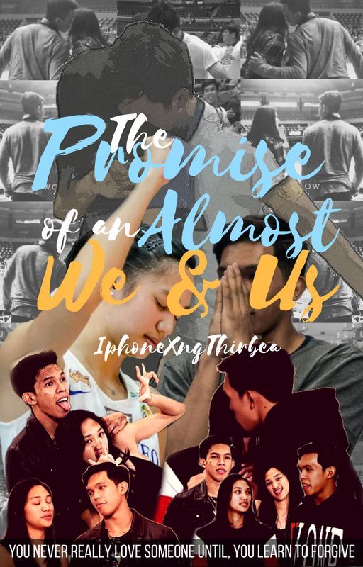 The  Promise of an Almost We and Us by IphoneXNgThirbea