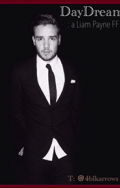 DayDream (Liam Payne FF) (BWWM) COMPLETED  by 4blkarrows