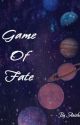 Game of Fate (COMPLETED) by WriterAnisha_2307