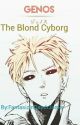 The Blond Cyborg || Genos x Reader by FantasizinDaydr3amer