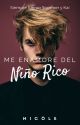 Me enamoré del Niño Rico | editando by nicolehuntercc