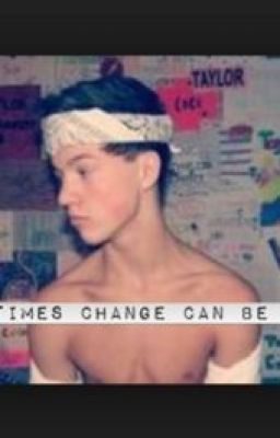 Sometimes change can be good/ A Taylor Caniff fan fic cover