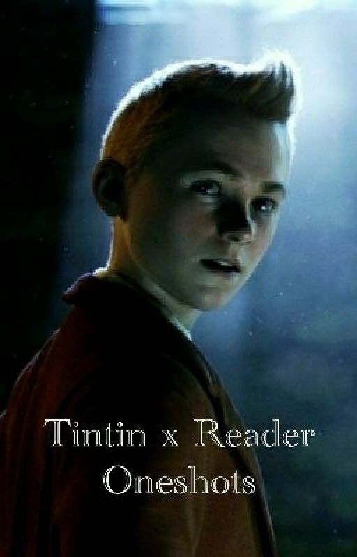 Tintin Oneshots. by Youngwritergirl2