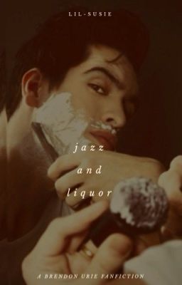 Jazz and Liquor ✥Brendon Urie ✥ cover