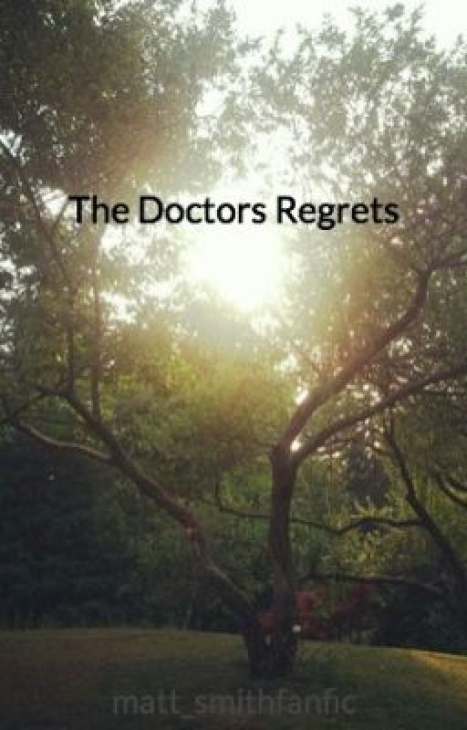 The Doctors Regrets by matt_smithfanfic