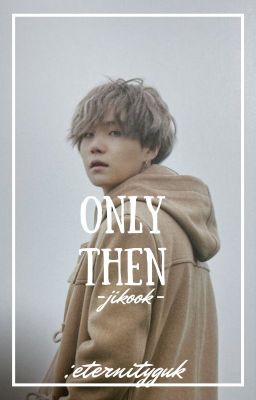 Only Then | jikook cover