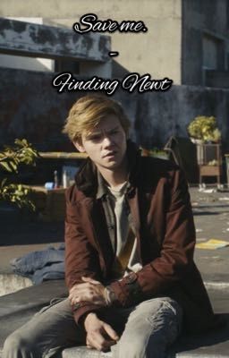 Save Me. - Finding Newt/Newt x reader cover