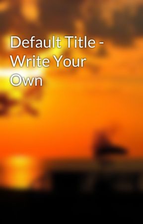 Default Title - Write Your Own by Allison_Colby05