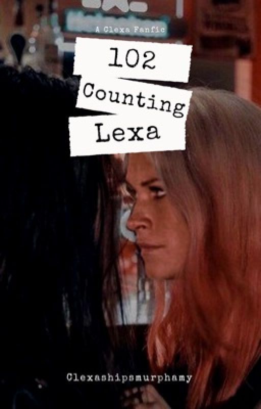 102 Counting Lexa by clexashipsmurphamy