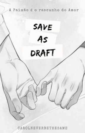 Save As Draft  by CarolNeverBeTheSame