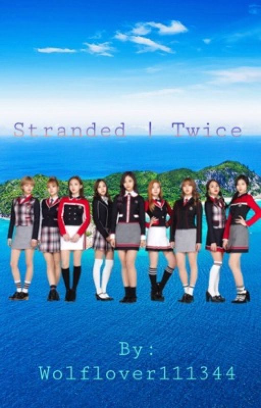 Stranded | Twice by Wolflover111344