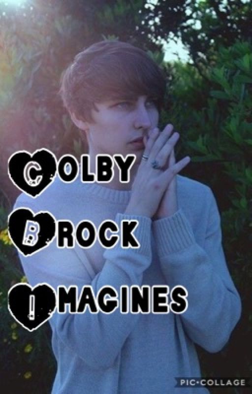 🐚Colby Brock Imagines🐚 by C0lbyBr0ckSamGolbach