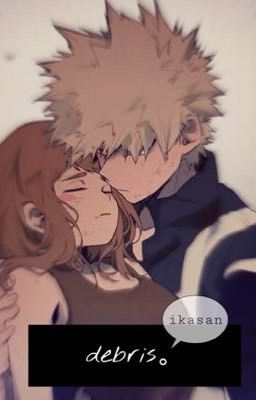 debris 。< bakugou x uraraka > cover