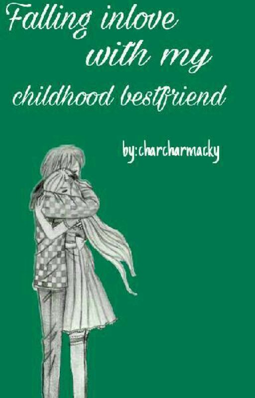 Falling inlove with my childhood bestfriend  by charcharmacky