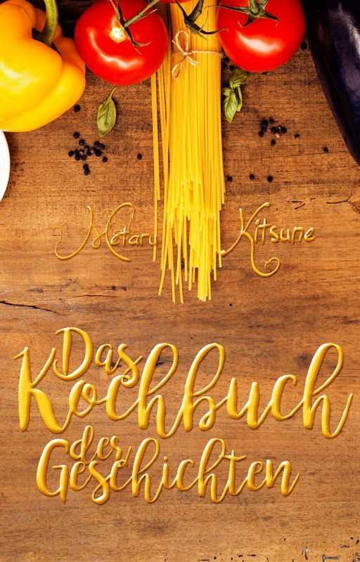 Das Kochbuch der Geschichten by MetaruKitsune