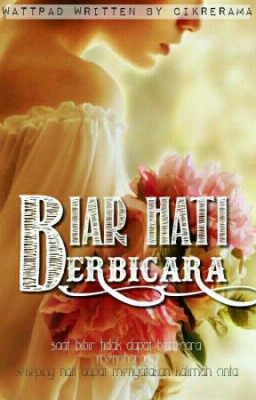 BIAR HATI BERBICARA  [ ✔ ] by Cik_Rerama